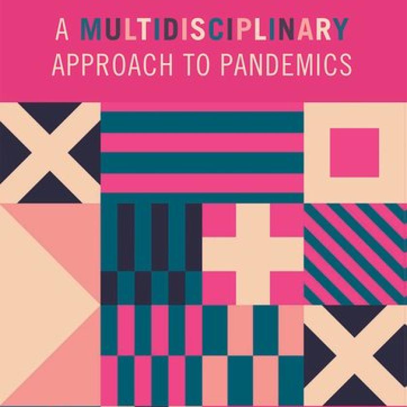 'A Multidisciplinary Approach to Pandemics: Covid-19 and Beyond' Edited by Philippe Bourbeau, Jean-Michel Marcoux and Brooke A. Ackerly / Published by Oxford University Press